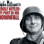 Spike Milligan's Adolf Hitler: My Part in His Downfall