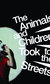 The Animals and Children Took to the Streets The Animals and Children Took to the Streets