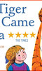 The Tiger Who Came To Tea The Tiger Who Came To Tea