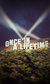 Once in a Lifetime Once in a Lifetime