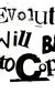 The Revolution will be Photocopied The Revolution will be Photocopied
