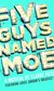 Five Guys Named Moe Five Guys Named Moe