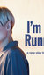 I'm Not Running I'm Not Running
