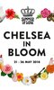 Chelsea in Bloom Chelsea in Bloom