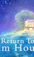 Return to Elm House Return to Elm House