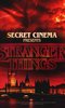 Secret Cinema presents Stranger Things Secret Cinema presents Stranger Things